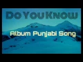 Download Lagu Do You Know Full HD Resolution 1080p Full Audio Song