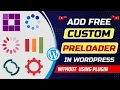 How to add preloader in WordPress website without plugin Add custom preloader for website