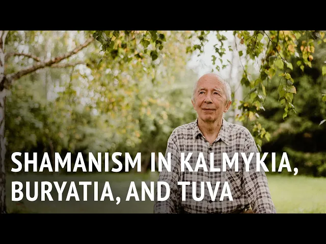 Shamanism and Buddhism in Kalmykia, Buryatia and Tuva | Dr Andrey Terentyev