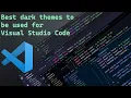 Best dark themes to be used for Visual Studio Code