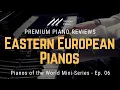 Eastern European Pianos Estonia Petrof Bohemia Pianos of the World - EP 06