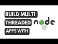 Building multi-threaded applications with NodeJS child - process module