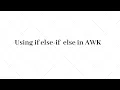 013 Using if else if in awk