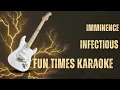 Imminence - Infectious [Karaoke] [Instrumental Lyrics] | Fun Times Karaoke