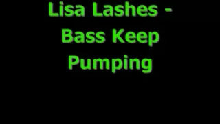 lisa lashes bass keep pumping