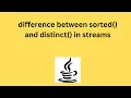 What is the difference between sorted and distinct in streams Java Streams