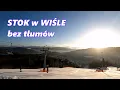 Lagu 🇵🇱 Stok w Wiśle bez tłumów - zjazdy w idealnych warunkach