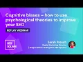 Cognitive biases - how to use psychological theories to improve your SEO