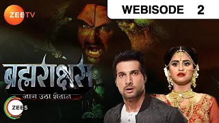 brahmarakshas hindi serial ep 2 karan chhabra shailesh dattar webisode zee tv