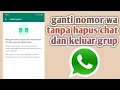 Lagu CARA MENGGANTI NOMOR WHATSAPP TANPA KEHILANGAN CHAT DAN KELUAR GRUP