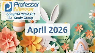 Professor Messer s A 220-1202 Study Group - April 2026