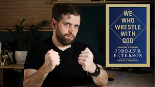 WE WHO WRESTLE WITH GOD | JORDAN PETERSON | BOOK REVIEW