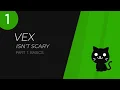 VEX Isn t Scary - Part 1 Basics