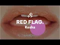 Download Lagu Kesha, RED FLAG. (Lyrics)