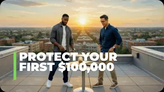 Protect Your First $100,000: The Hardest Money to Build. Video 4A