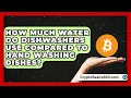 How Much Water Do Dishwashers Use Compared to Hand Washing Dishes Home Appliance Report