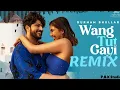 Wang Tut Gayi Remix | Gurnam Bhullar | Vicky Dhaliwal | Desi Crew X P.B.K Studio