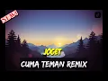 Download Lagu Lagu Acara Terbaru || CUMA TEMAN (Remix Version)