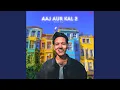 Download Lagu Aaj Aur Kal 2.0