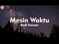 Download Lagu Mesin Waktu - Budi Doremi (Lirik Lagu) | OST. Aku Dan Mesin Waktu
