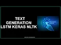 Text Generation Text Classification LSTM Keras NLTK Natural Language Processing NLP tutorial