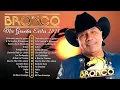 Lagu Las Mejores Canciones De Bronco 🎶 Éxitos Del Recuerdo | Viejitas Pero Bonitas Inolvidables