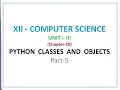 12th Computer Science Unit 3 Python Classes and Object Part 5