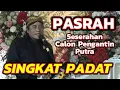 Download Lagu SINGKAT PADAT - PASRAH Calon Pengantin Putra oleh Budi Sutowiyoso || MC Angger Sukisno.
