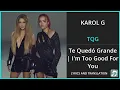 Download Lagu KAROL G - TQG Lyrics English Translation - ft Shakira - Spanish and English Dual Lyrics