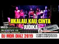 Download Lagu DIAZ - JIKALAU KAU CINTA (JUDIKA) BY DJ MDR LIVE MICO PROGRESSIVE 2019