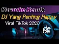 Download Lagu Dj Yang Penting Happy Karaoke Remix ( Kalau Cinta Sudah Membara Ahha Ahha )