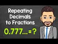 Converting Repeating Decimals to Fractions Math with Mr J