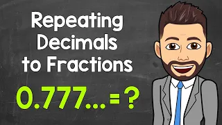 Converting Repeating Decimals to Fractions Math with Mr J