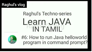 How to run Java helloworld program Learn JAVA in Tamil Raghul s Techno-series