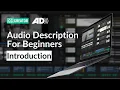 Audio Description For Beginners Course Introduction