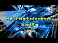 Lagu Kapilla - Apa Penghujungnya (Lirik Lagu)
