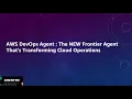 AWS DevOps Agent Explained NEW AI-Powered Frontier Agent for Cloud Operations