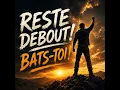 Reste debout! Ne tombe pas !