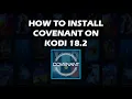 Download Lagu How to Install Covenant on KODI 18.2