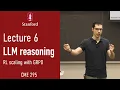 Stanford CME295 Transformers LLMs Autumn 2025 Lecture 6 - LLM Reasoning
