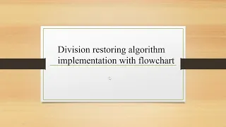 Division Restoring Algorithm Implement with Flowchart E03 Computer Organisation and Architecture