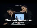 Download Lagu DANAR FT. GLORIA JESSICA - NUANSA ROMANSA (OFFICIAL MUSIC VIDEO)