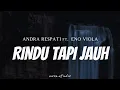 Download Lagu ANDRA RESPATI feat. ENO VIOLA - Rindu Tapi Jauh ( Lyrics )