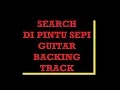 Download Lagu Dipintu Sepi - SEARCH (Backing Track/Gitar Karok)
