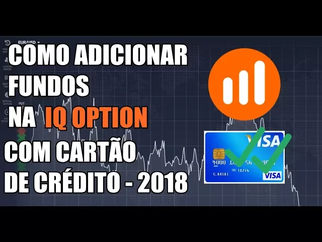 COMO ADICIONAR FUNDOS NA IQ OPTION COM CARTÃO DE CRÉDITO