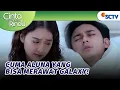 Lagu Galaxy Gamau Paksa Aluna Untuk Menikah Lagi? | Cinta Sedalam Rindu - Episode 181