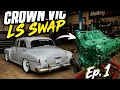 How To LS Swap A Crown Vic-Ep 1