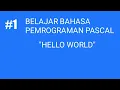 Tutorial pemrograman pascal dasar - Menampilkan Hello World