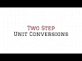 Two Step Unit Conversions