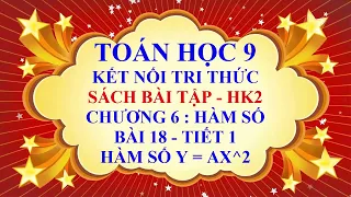 Toán học 9 - Sách bài tập - Kết nối - Chương 6 - Bài 18 - Hàm số y = ax^2 - Tiết 1